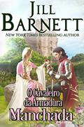 Ler O Cavaleiro da Armadura Manchada, do autor Jill Barnett