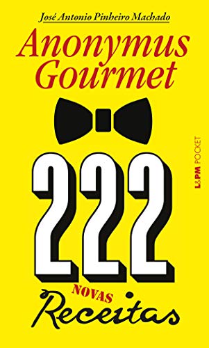 Ler 222 Receitas - Anonymus Gourmet, do autor José Antonio Pinheiro Machado