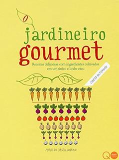 O jardineiro gourmet, do autor Cinead Mcternan; Quarto Publishing