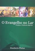 Ler O evangelho no lar - prática e vivência espírita, do autor Humberto Pazian
