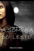 Ler A Sombra Do Leste, do autor F.b.b.bólico