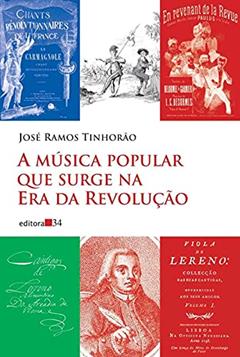 A música popular que surge na Era da Revolução, do autor José Ramos Tinhorão