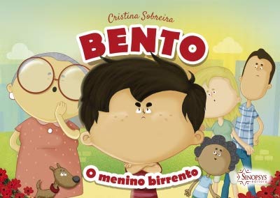 Ler Bento, o Menino Birrento, do autor Cristina Sobreira Ler Bento, o Menino Birrento, do autor Cristina Sobreira