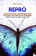 Ler Reprô: 6 Semanas Para se Reprogramar - Seis Passos Para Reiniciar seu Computador Interno e dar um Salto em sua Vida, do autor Pat Poll Ler Reprô: 6 Semanas Para se Reprogramar - Seis Passos Para Reiniciar seu Computador Interno e dar um Salto em sua Vida, do autor Pat Poll