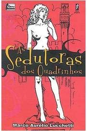 As Sedutoras dos Quadrinhos, do autor Lucchetti Marco Aurélio