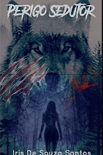 Ler Perigo Sedutor: Lobos De Lakeville, do autor Iris  De Souza Santos