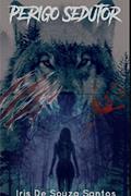 Ler Perigo Sedutor: Lobos De Lakeville, do autor Iris De Souza Santos Ler Perigo Sedutor: Lobos De Lakeville, do autor Iris De Souza Santos