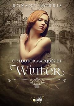 O sedutor Marques de Winter, do autor Roxane Norris