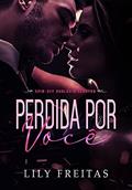 Ler Perdida por Você: Spin-off da Duologia Sedutor, do autor Lily Freitas