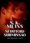 Ler Sedutora Submissão (FOREVER MINE Livro 2), do autor S. K. Meins Ler Sedutora Submissão (FOREVER MINE Livro 2), do autor S. K. Meins