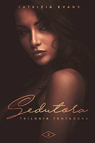 Ler Sedutora (Trilogia Tentadora Livro 2), do autor Patrizia Stella