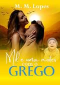 Ler Mil e uma Noites com o Grego (Gregos Sedutores), do autor M. M. Lopes