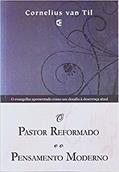 Ler O Pastor Reformado e o Pensamento Moderno, do autor Cornelius Van Til Ler O Pastor Reformado e o Pensamento Moderno, do autor Cornelius Van Til