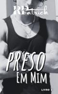 Ler Preso em Mim - Livro 2, do autor R. Patrick