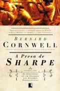 Ler A presa de Sharpe - As aventuras de um soldado nas Guerras Napoleônicas, do autor Bernard Cornwell Ler A presa de Sharpe - As aventuras de um soldado nas Guerras Napoleônicas, do autor Bernard Cornwell