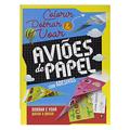 Ler Colorir e Dobrar: Aviões de Papel, do autor Brijbasi Ler Colorir e Dobrar: Aviões de Papel, do autor Brijbasi