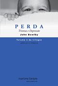 Ler Apego e perda 3 - Perda tristeza e depressão (reimpressão 2021), do autor John Bowlby Ler Apego e perda 3 - Perda tristeza e depressão (reimpressão 2021), do autor John Bowlby