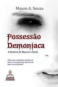 Ler Possessão Demoníaca - a história de Maycon e Paula, do autor Mauro A. Souza