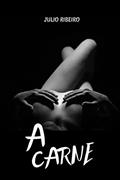 Ler A CARNE: VERSÃO ORIGINAL, do autor JÚLIO RIBEIRO