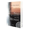 Ler Nao Vos Conformeis com Este Mundo, do autor Felipe Aquino