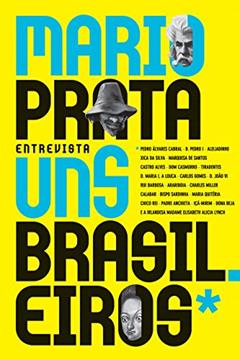 Mario Prata entrevista uns brasileiros, do autor Mario Prata