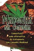Ler Maconha na Cozinha: Comestíveis como alternativa de tratamento com cannabis medicinal, do autor Paula Caroline; Enio Queiroz Ler Maconha na Cozinha: Comestíveis como alternativa de tratamento com cannabis medicinal, do autor Paula Caroline; Enio Queiroz
