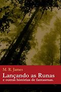 Ler Lançando as Runas: E outras histórias de fantasmas, do autor M. R. James Ler Lançando as Runas: E outras histórias de fantasmas, do autor M. R. James