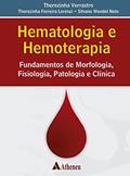 Ler Hematologia e Hemoterapia - Fundamentos de Morfologia, Fisiologia, Patologia e Clínica, do autor Therezinha Verrastro; Therezinha Ferreira Lorenzi; Silvano Wendel Neto