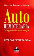 Ler Auto-hemoterapia: O segredo do bom sangue, do autor Marcio Fonseca Mata