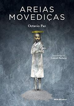 Areias movediças (Quem lê sabe por quê), do autor Octavio Paz
