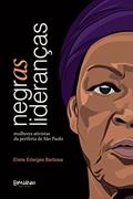 Ler Negras Lideranças: mulheres ativistas da periferia de São Paulo, do autor Eliete Edwiges Barbosa Ler Negras Lideranças: mulheres ativistas da periferia de São Paulo, do autor Eliete Edwiges Barbosa