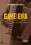 Ler Gameleira: Serra, Quilombo e Forró, do autor Flávio Rodrigo Freire Ferreira