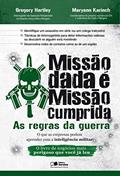 Ler Missão dada é missão cumprida: As regras da guerra, do autor Gregory Hartley; Maryann Karinch
