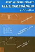 Ler Eletromecânica: Transformadores, Conversão Eletromecânica de Energia, Máquinas Elétricas Rotativas (Volume 2), do autor Aurio Gilberto Falcone