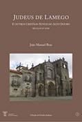 Ler Judeus de Lamego: e outros cristãos-novos do Alto Douro [Séculos XV a XVIII], do autor João Manuel Braz; NB Investigação Edições