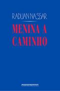 Ler Menina a caminho: E outros textos, do autor Raduan Nassar