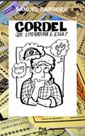 Ler Cordel - Que literatura é essa?: Ferramenta de leitura, cultura e letramento, do autor Samuel Barboza