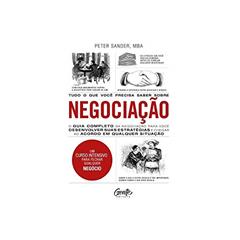 Tudo o que você precisa saber sobre NEGOCIAÇÃO: O guia completo da negociação para você desenvolver estratégias e chegar ao acordo em qualquer situação., do autor PETER SANDER