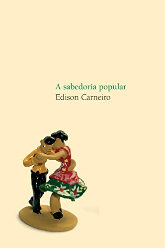 Ler A sabedoria popular, do autor Edison Carneiro