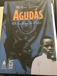 Agudás. Os Brasileiros De Beni, do autor Milton Guran