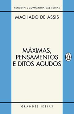 Máximas, pensamentos e ditos agudos, do autor Machado de Assis