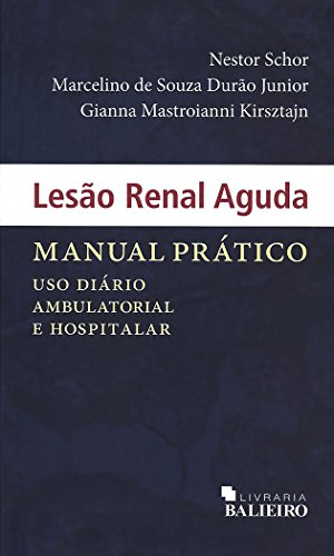 Ler Lesão Renal Aguda: Manual Prático, do autor Nestor Schor Ler Lesão Renal Aguda: Manual Prático, do autor Nestor Schor