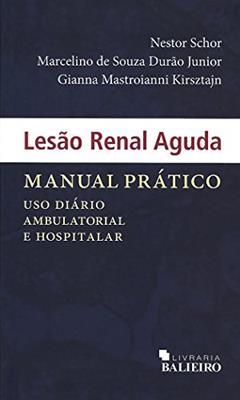 Lesão Renal Aguda: Manual Prático, do autor Nestor Schor