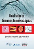 Ler Guia Prático de Síndromes Coronárias Agudas, do autor Hélio Penna Guimarães; Ana Denise Zazula; Renato Delascio Lopes; Otávio Berwanger
