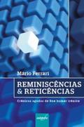 Ler Reminiscências e Reticências: Crônicas Agudas de Fino Humor Irônico, do autor MÃ¡rio Ferrari