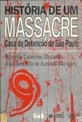 Ler Historia De Um Massacre: Casa De Detencao De Sao Paulo (Portuguese Edition), do autor Marcello Lavenãfâfã,Â¨Re Machado