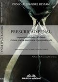 Ler PRESCRIÇÃO PENAL: Imprescindibilidade e Utilidade (leitura prática, doutrinária e jurisprudencial), do autor Diogo Alexandre Restani