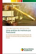 Ler Uma análise do Instituto Jus Postulandi: A imprescindibilidade do profissional do Direito no âmbito dos Juizados Especiais Cíveis, do autor Társis Fellipe Ferreira Prado; Juliana Barros Pereira Ler Uma análise do Instituto Jus Postulandi: A imprescindibilidade do profissional do Direito no âmbito dos Juizados Especiais Cíveis, do autor Társis Fellipe Ferreira Prado; Juliana Barros Pereira