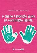 Ler O Direito à Educação Básica na Constituição Federal, do autor Andréa Fioroti Zacarias Vieira