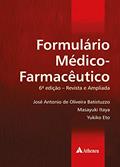 Ler Formulário Médico-farmacêutico, do autor José Antonio de Oliveira Batistuzzo; Masayuki Itaya; Yukiko Eto